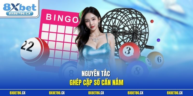 Nguyên tắc ghép cặp số cần nắm