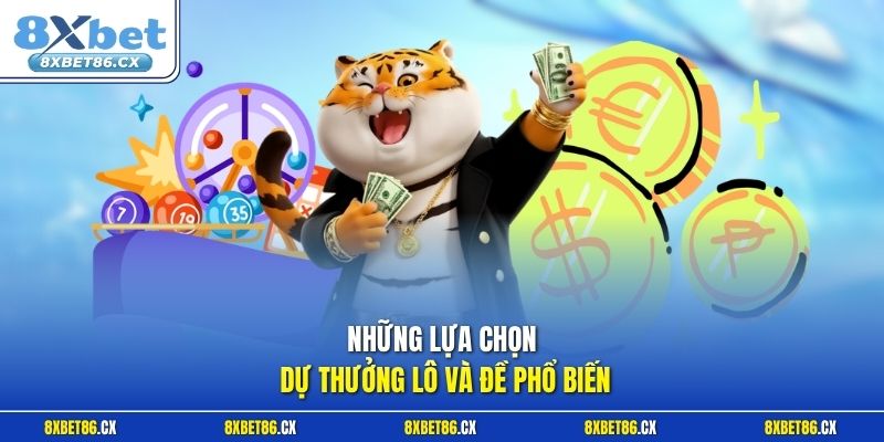 Những lựa chọn dự thưởng lô và đề phổ biến