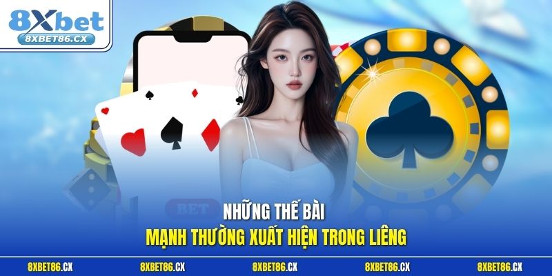 Những thế bài mạnh thường xuất hiện trong Liêng